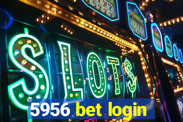 5956 bet login